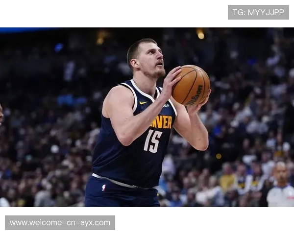 约基奇稳如铁塔——篮球场上的定海神针 约基奇稳如铁塔——篮球场上的定海神针